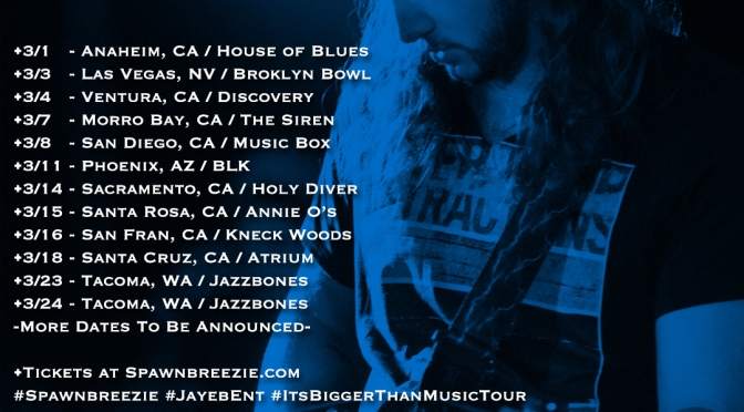 March Tour Dates : Supporting Act for Spawnbreezie